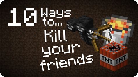 Lakes/oceans are good places too but make sure that the. 10 Ways to... Kill your friends in Minecraft - YouTube