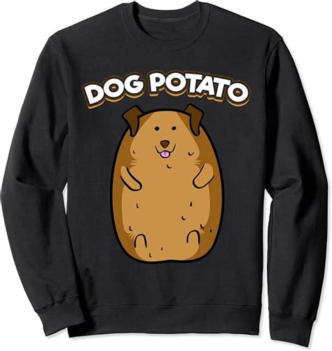 Dog Potato Funny Cute Fat Potato Canine Animal Food Lover Sweatshirt