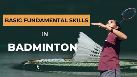 Basic Fundamental Skills In Badminton Youtube