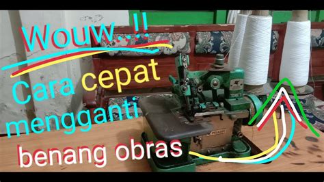 Cara mengatasinya sebenarnya cukup mudah. Cara cepat mengganti benang obras pada mesin obras || allysa Tapislampung - YouTube