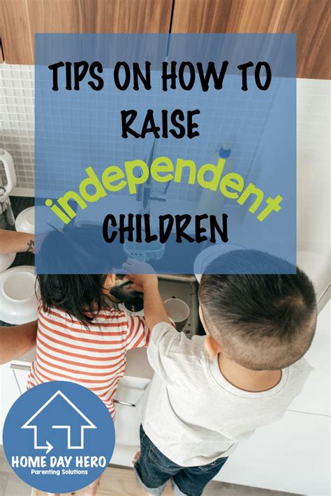 How To Raise Independent Children Parenting Solutions Discipline