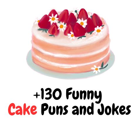 130 Funny Cake Puns And Jokes A Recipe For Laughter Funniest Puns