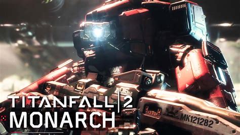 Titanfall 2 Official Meet Monarch Titan Gameplay Trailer Youtube