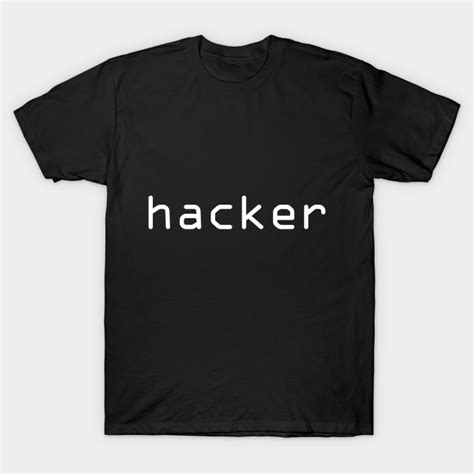 Hacker Hacker T Shirt Teepublic