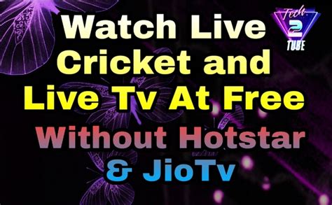 How To Watch Live Cricket Without Hotstar 2020 Tech2tube India