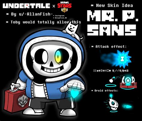 Find derivations skins created based on this one. NEW SKIN IDEA Mr. P. Sans (aka Mr. Bad Time) : Brawlstars