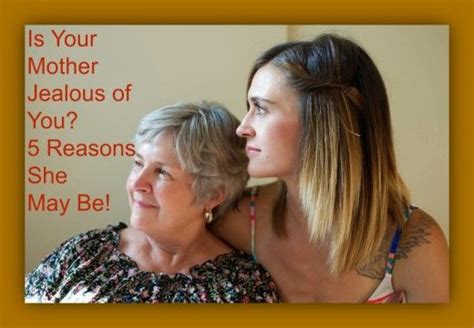 5 reasons moms get jealous of their daughters and is it okay jealous daughter mom