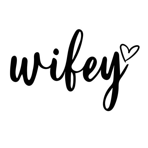 Wifey Svg File For Cricut Wife Svg Wifey Svg Wife Test Svg Mrs Svg Images And Photos Finder