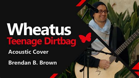 Wheatus Teenage Dirtbag Acoustic Youtube