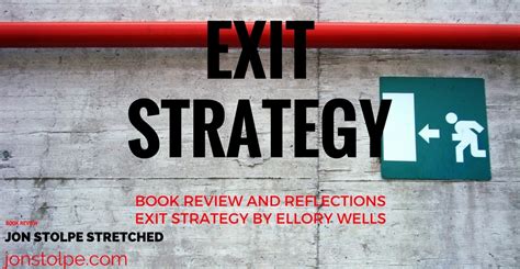 Book Review And Reflections Exit Strategy Ellorywells Jon Stolpe