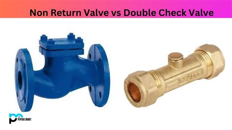 Non Return Valve Vs Double Check Valve Whats The Difference