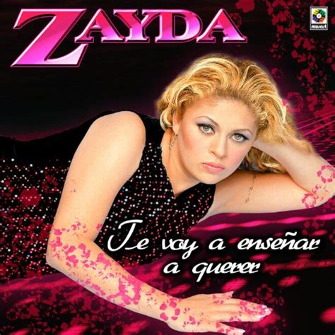 Te Voy A Enseñar A Querer Zayda By Zayda On Amazon Music