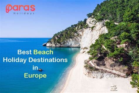 Top Best Beach Holiday Destinations In Europe By Paras Holidays Medium