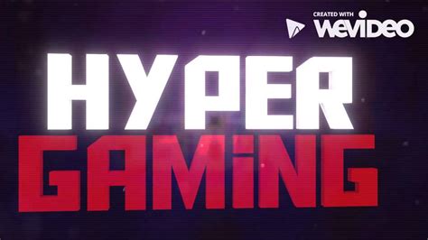 New Intro Hyper Gaming Youtube