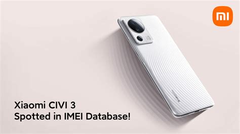 Xiaomi Civi 3 Spotted In Imei Database Xiaomiui