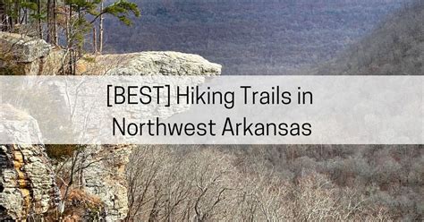 6 Best Hiking Trails In Northwest Arkansas All About Arkansas