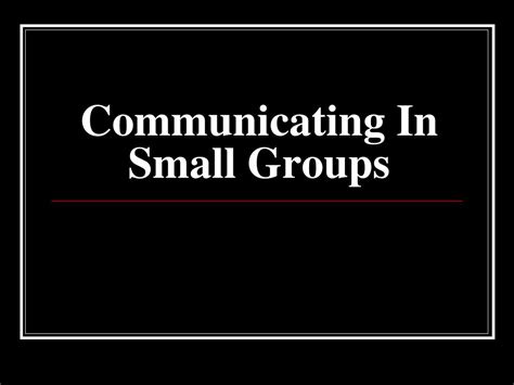 Ppt Communicating In Small Groups Powerpoint Presentation Free