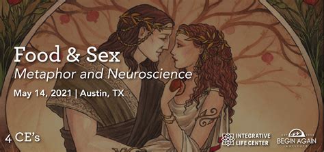Food And Sex Metaphor And Neuroscience