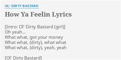How Ya Feelin Lyrics By Ol Dirty B Oh Yeah What