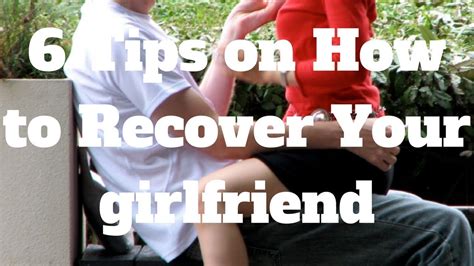 6 Tips On How To Recover Your Girlfriend YouTube