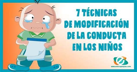 7 Técnicas De Modificación De La Conducta En Los Niños Conducta