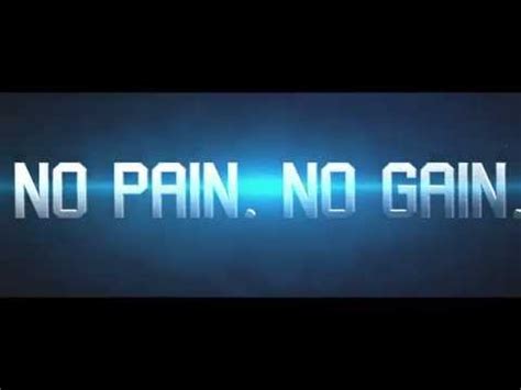 It is the pain we take inside and hard works we give outside that shows us the end results in life. No Pain. No Gain. - YouTube