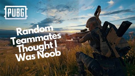 My Teammates Thought I Was A Noob 🤣🤣🤣 Youtube