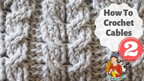 How To Crochet Cable 2 Beginner Friendly Tutorial Youtube