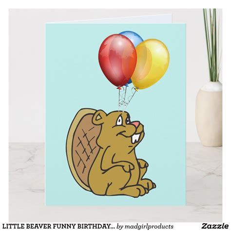Little Beaver Funny Birthday Cards Zazzle In 2022 Funny Birthday