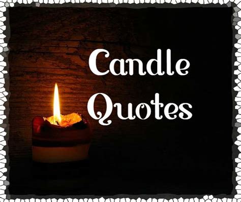 30 Deep Candle Quotes To Inspire A Life Short Candle Quotes Status
