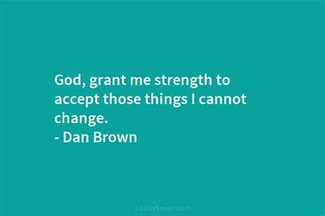 Quote God Grant Me Strength To Accept Those Things I Cannot Change