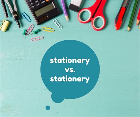 Stationary Vs Stationery—whats The Difference