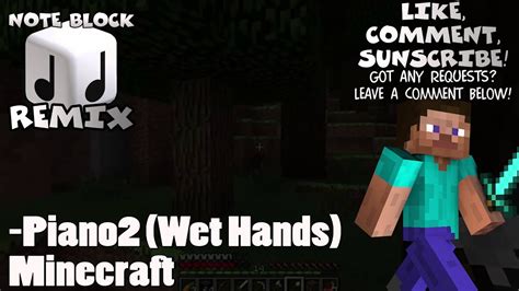 Piano Wet Hands Minecraft Remix Youtube