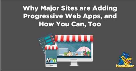 Whats A Progressive Web App And Does Your Site Need One Hostgator