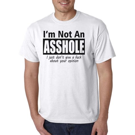I M Not An A Hole T Shirt Hilarious Rude Humor Tee Fun Sarcastic T Men Tee Shirt Lowest
