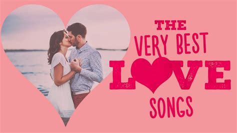 All the best for your leisure, the best: The Very Best Love Songs Of All Time - Greatest Beautiful ...
