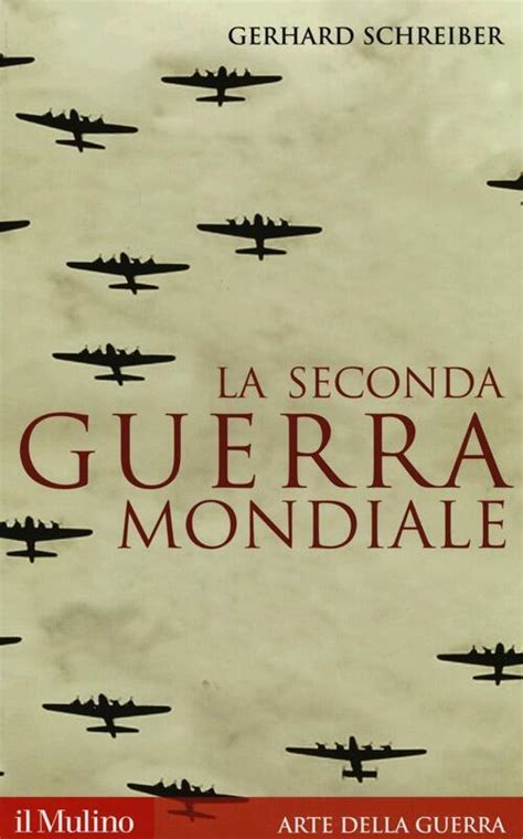 La Seconda Guerra Mondiale Gerhard Schreiber Libro Libraccioit