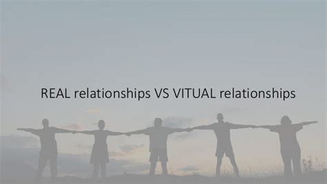 Real Relationships Vs Virtual Relationships