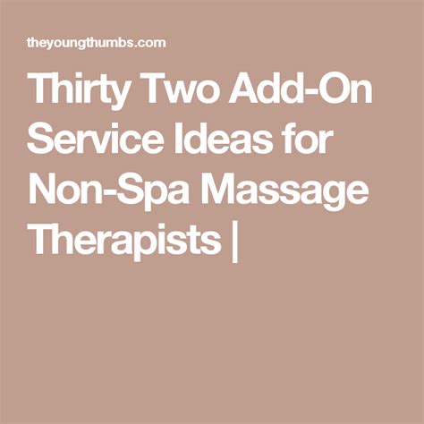 Thirty Two Add On Service Ideas For Non Spa Massage Therapists