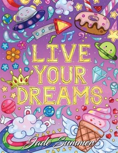 Live Your Dreams An Adult Coloring Book Jade Summer Kleurboek Voor