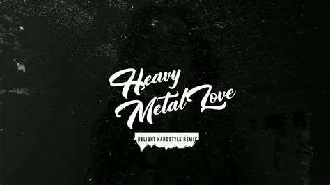 Twocolors Heavy Metal Love Delight Hardstyle Remix Youtube