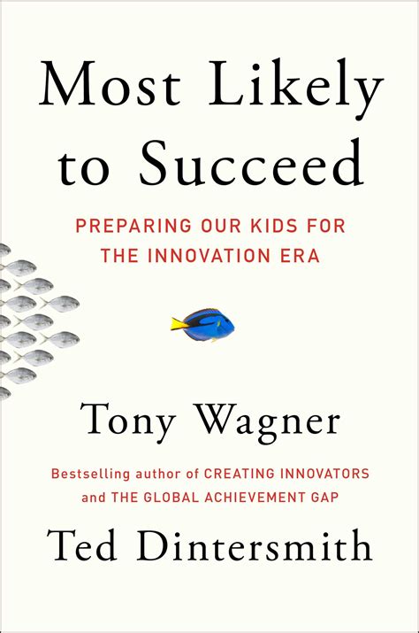 Most Likely to Succeed | Book by Tony Wagner, Ted Dintersmith | Official Publisher Page | Simon ...