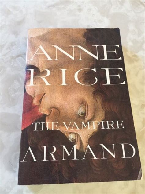 The Vampire Chronicles The Vampire Armand By Anne Rice Fiction Ebay