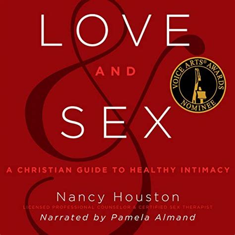 love and sex a christian guide to healthy intimacy audible audio edition nancy