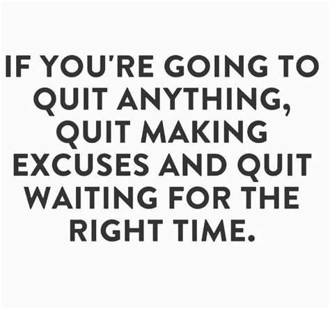 Pin By Notmymain On Beautiful Quotes Quit Making Excuses Making