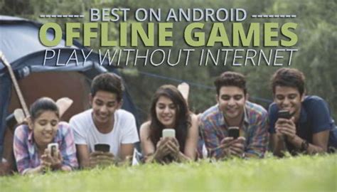 10 Free Best Offline Android Games Without Wifi Or Data