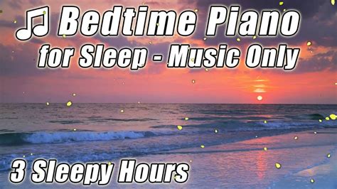 Bedtime Music Relaxing Classical Piano For Sleep Helps Babies Relax