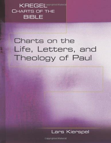 Charts On The Life Letters And Theology Of Paul Kregel Charts Of The