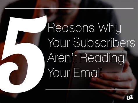 5 Reasons Why Your Subscribers Arent Reading Your Email