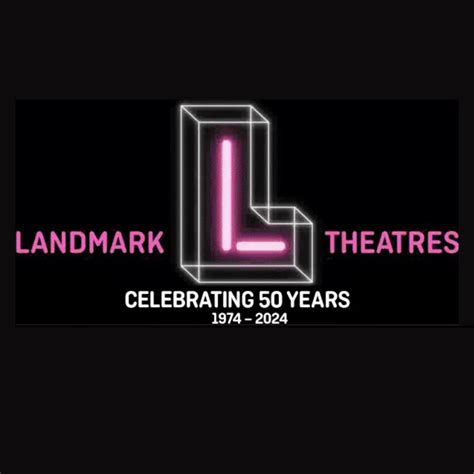 Landmark Theatres Celebrates 50 Year Anniversary Pays Tribute To